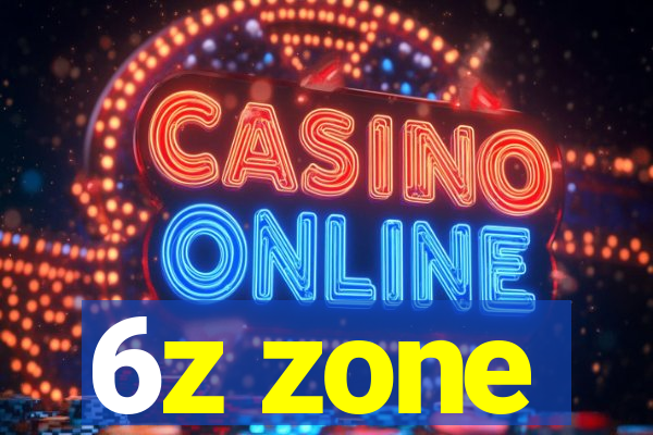 6z zone